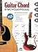 Guitar Chord Encyclopedia: 36 Chords in Each Key (Ultimate Guitarist's Reference)