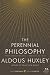 The Perennial Philosophy: An Interpretation of the Great Mystics, East and West (P.S.)