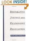 Restorative Justice & Responsive Regulation (Studies in Crime and Public Policy)