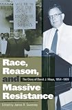 Race, Reason, and Massive Resistance: The Diary of David J. Mays, 1954-1959 (Politics and Culture in the Twentieth-Century South)