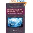Spatial Decision Support Systems: Principles and Practices
