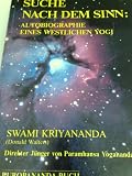 Produkt-Bild: Suche nach dem Sinn - Autobiographie eines westlichen Yogi (Direkter J&uuml;nger von Paramhansa Yogananda)