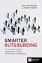 Smarter Outsourcing: An executive guide to understanding, planning and exploiting successful outsourcing relationships