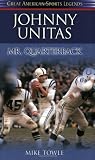 Johnny Unitas: Mr. Quaterback (Great American Sports Legends)