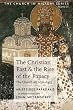 The Christian East and the Rise of the Papacy (The Church in History, Vol 4)