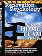 Renovation Psychology®: Putting The Home Team To Work