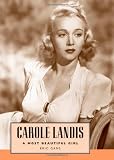 Carole Landis: A Most Beautiful Girl (Hollywood Legends)