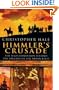 Himmler's Crusade: The Nazi Expedition to Find the Origins of the Aryan Race