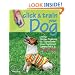 Click & Train Your Dog: Using Clicker Training to Transform Your Common Canine into a Superdog