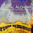 Digital Alchemy: Printmaking techniques for fine art, photography, and mixed media (Voices That Matter)
