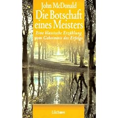 Die Botschaft eines Meisters. Eine klassische Erz�hlung vom Geheimnis des Erfolgs