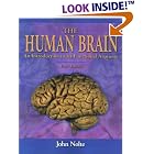 Click here to buy The Human Brain: An Introduction to Its Functional Anatomy by  John Nolte.