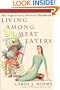 Living Among Meat Eaters: The Vegetarian's Survival Handbook