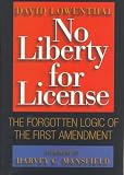 No Liberty for License: The Forgotten Logic of the First Amendment