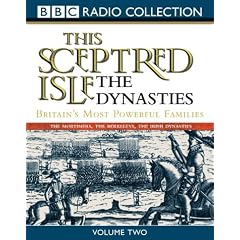 This Sceptered Isle: Dynasties v.2 (BBC Radio Collection) (Vol 2) by Christopher Lee