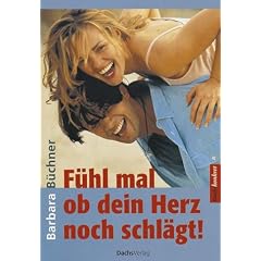 F�hl mal, ob dein Herz noch schl�gt