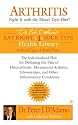 Arthritis: Fight it with the Blood Type Diet: The Individualized Plan for Defeating the Pain of Osteoarthritis, Rheumatoid (Dr. Peter D'adamo's Eat Right for Your Type Health Library)
