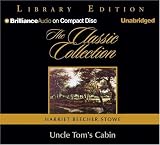 Uncle Toms Cabin (The Classic Collection)
