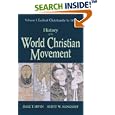 History of the World Christian Movement: Earliest Christianity to 1453 (History of the World Christian Movement) by  Dale T. Irvin and Scott W. Sunquist