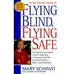 Flying Blind, Flying Safe: The Former Inspector General of the U.S. Department of Transportation Tells You Everything You Need to Know to Travel Safer by Air book cover