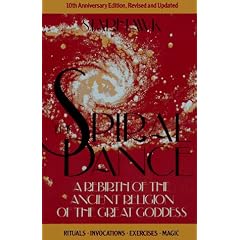 Spiral Dance: A Rebirth of the Ancient Religion of the Great Goddess