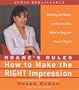 RoAne's Rules: How to Make the Right Impression: Working the Room, or One-on-One,What to Say and How to Say It