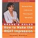RoAne's Rules: How to Make the Right Impression: Working the Room, or One-on-One,What to Say and How to Say It