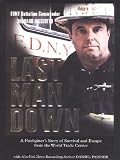  : Last Man Down: A Firefighter's Story of Survival and Escape from the World Trade Center