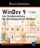 WinDev 9 : Les fondamentaux du développement WinDev