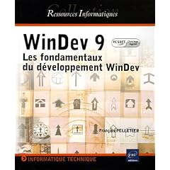WinDev 9 : Les fondamentaux du d�veloppement WinDev