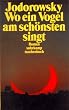 Wo ein Vogel am sch�nsten singt