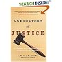 Laboratory of Justice: The Supreme Court's 200-Year Struggle to Integrate Science and the Law