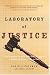 Image of Laboratory of Justice: The Supreme Court's 200-Year Struggle to Integrate Science and the Law