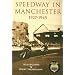 Speedway in Manchester 1927-1945