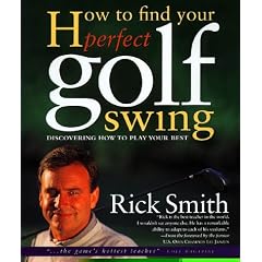 How to Find Your Perfect Golf Swing: Discovering How to Play Your Best