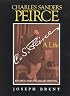Charles Sanders Peirce: A Life