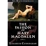 The Passion of Mary Magdalen: A Novel (The Maeve Chronicles)