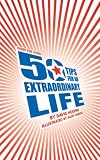 Guide for Living: 50 Tips for an Extraordinary Life