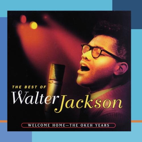 Walter Jackson - Welcome Home / The Okeh Years - Zortam Music