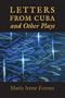 Letters from Cuba and Other Plays