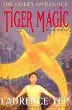  : Tiger Magic: The Tiger's Apprentice, Book Three (The Tiger's Apprentice)