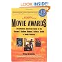 Movie Awards : The Ultimate, Unofficial Guide to the Oscars, Golden Globes, Critics, Guild and Indie Honors