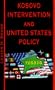 Kosovo Intervention and United States Policy