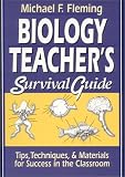 Biology Teacher's Survival Guide: Tips, Techniques & Materials for Success in the Classroom