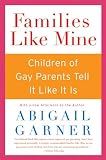 cover of Families Like Mine: Children of Gay Parents Tell It Like It Is