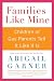 cover of Families Like Mine: Children of Gay Parents Tell It Like It Is