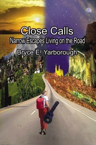 Close Calls: Narrow Escapes Living on the Road