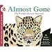 Almost Gone: The World's Rarest Animals (Let's-Read-And-Find-Out Science: Stage 2): The World's Rarest Animals (Let's-Read-And-Find-Out Science: Stage 2)