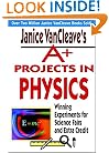 Janice VanCleave's A+ Projects in Physics: Winning Experiments for Science Fairs and Extra Credit (VanCleave A+ Science Projects Series)
