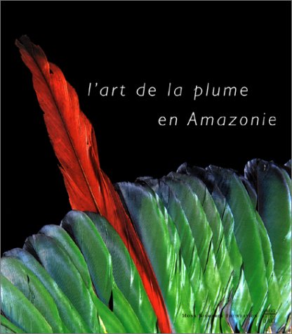 City Travel Guides Discounted  Livres : L'Art de la plume en Amazonie
